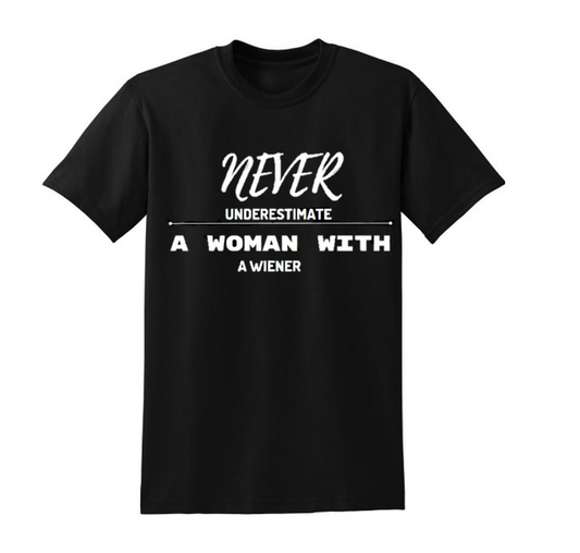 Never Underestimate T Shirt