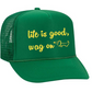 Life is Good Trucker Cap