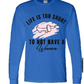 Life is too Short T Shirt