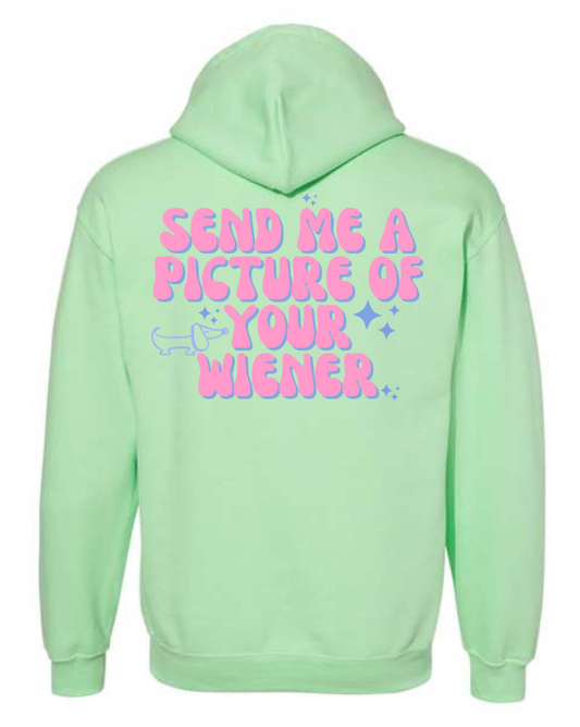 send me a picture of your wiener - green hoodie